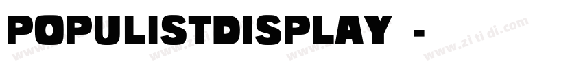 PopulistDisplay 字体转换